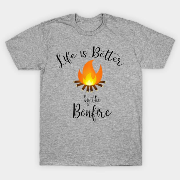 Life is better by the Bonfire T-Shirt by Megan Noble